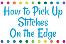 How to Pick Up Stitches On the Edge