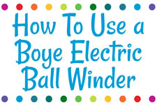 How To Use a Boye Electric Ball Winder