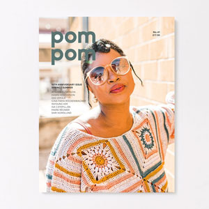 Pom Pom Quarterly  - Issue 41 - Summer 2022 - 10th Anniversary Edition
